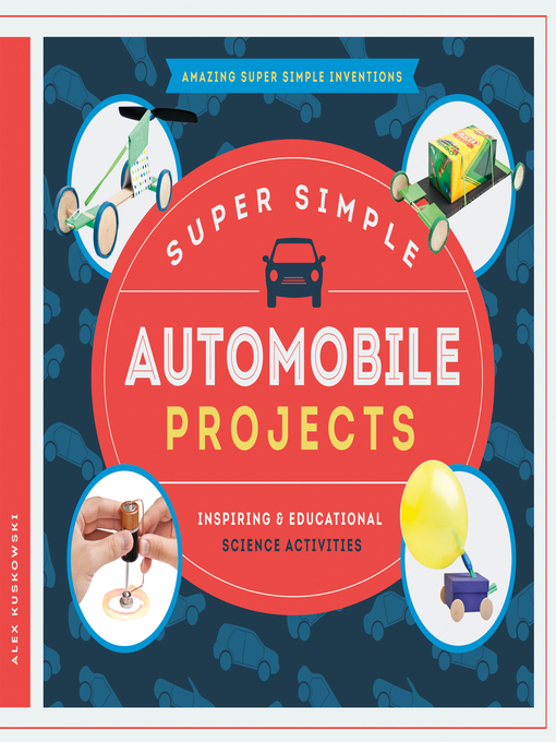 Title details for Super Simple Automobile Projects by Alex Kuskowski - Available